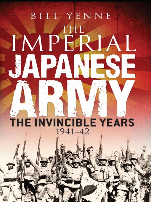 Title details for The Imperial Japanese Army by Bill Yenne - Available